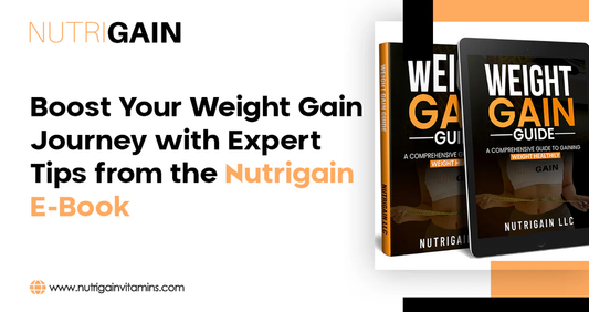 Boost Your Weight Gain Journey with Expert Tips from the Nutrigain E-Book