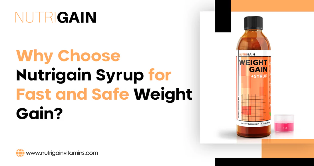 Weight Gain Syrup: Fast & Safe Solution | Nutrigain Vitamins ...